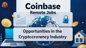 Coinbase Remote Jobs: Opportunities in the Cryptocurrency Industry